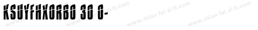 KSUYFHXORB0 30 0字体转换